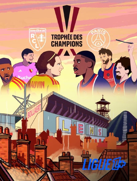 Ligue 1+ - Football - Trophée des Champions : Lens / Paris-SG