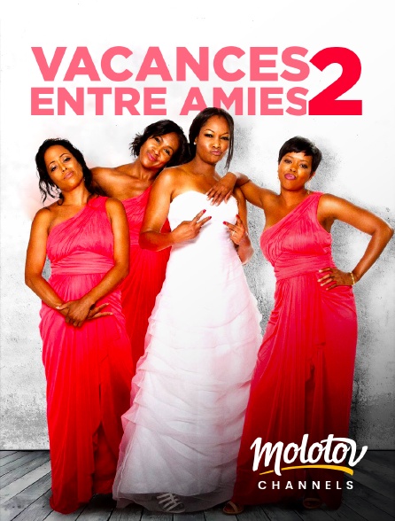 Molotov Channels - Vacances entre amies 2