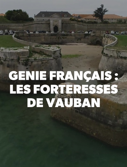 Génie français : les forteresses de Vauban