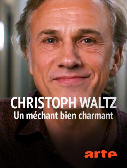 Arte - Christoph Waltz : Un méchant bien charmant