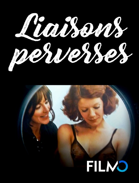 FilmoTV - Liaisons perverses
