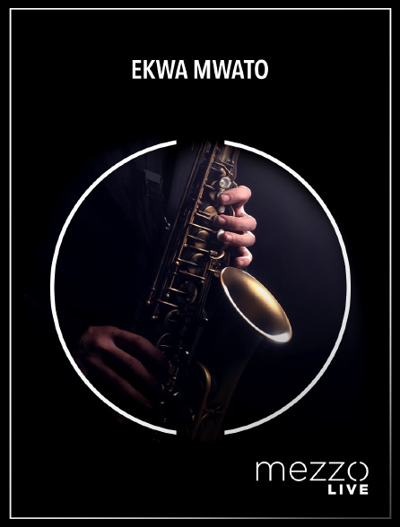 Mezzo Live HD - Ekwa Mwato