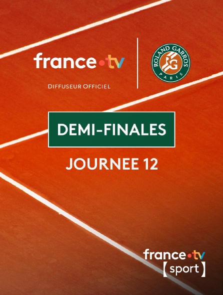France.tv Sport - Roland-Garros 2026 - Journée 12 : Demi-finales