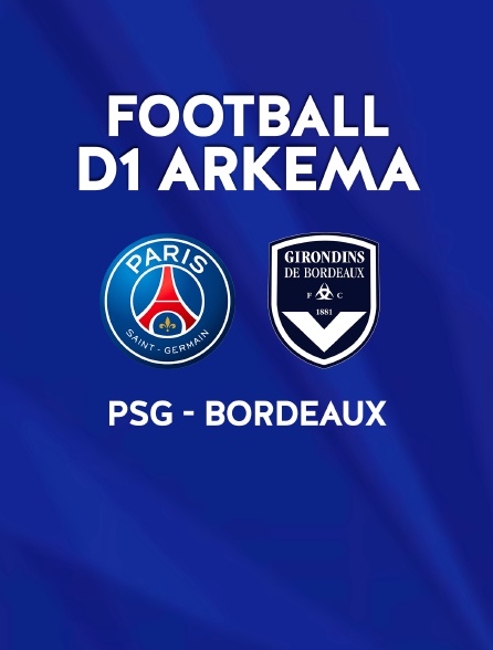 Football - D1 Arkema : Paris-SG / Bordeaux