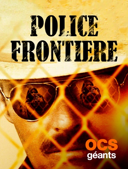 OCS Géants - Police frontière