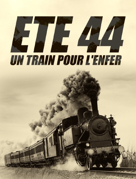 Été 44, un train pour l'enfer