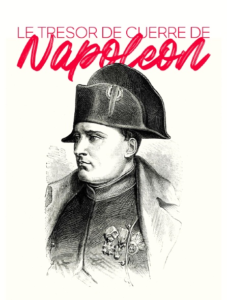 Le trésor de guerre de Napoléon