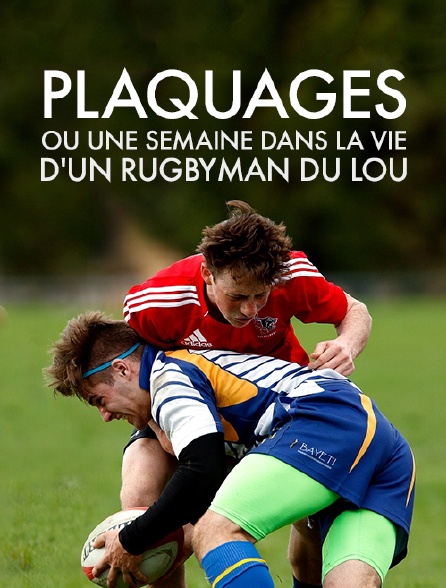 Plaquages ou une semaine dans la vie d'un rugbyman du Lou