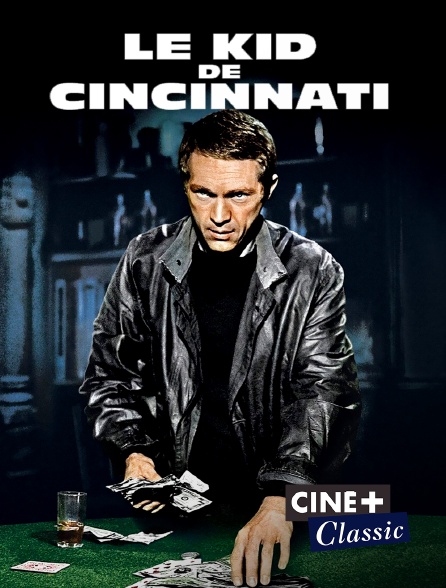 Ciné+ Classic - Le Kid de Cincinnati
