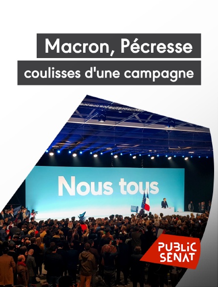 Public Sénat - Macron, Pécresse : coulisses d'une campagne
