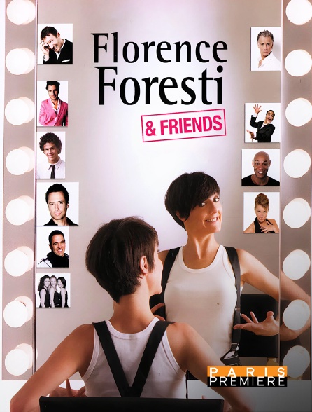 Paris Première - Florence Foresti & Friends