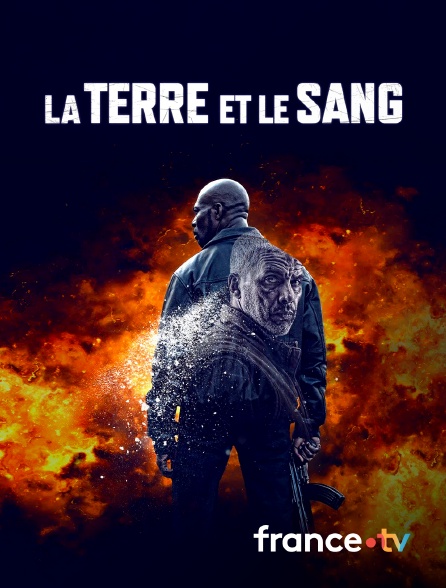 france.tv - La terre et le sang en replay