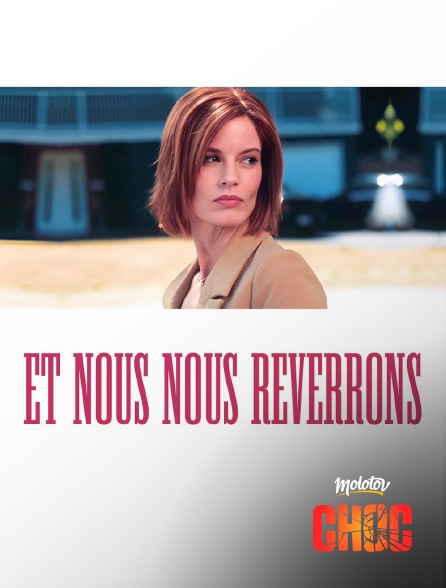 Molotov Channels CHOC - Et nous nous reverrons