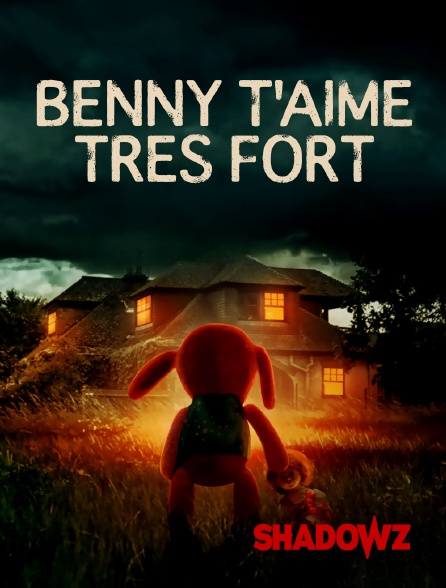 Shadowz - Benny t'aime très fort