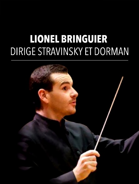 Lionel Bringuier dirige Stravinsky et Dorman