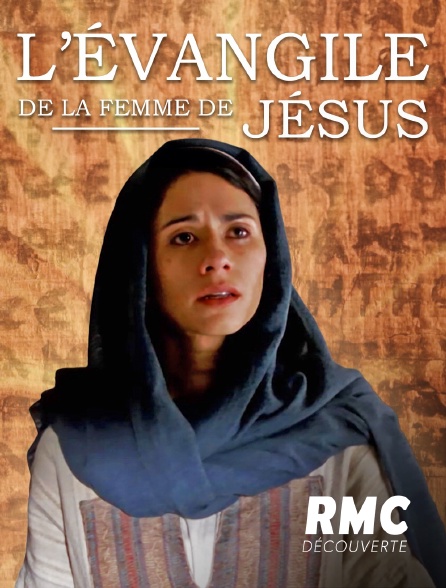 RMC Découverte - L'évangile de la femme de Jésus