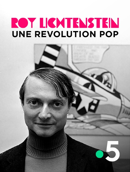 France 5 - Roy Lichtenstein, une révolution pop