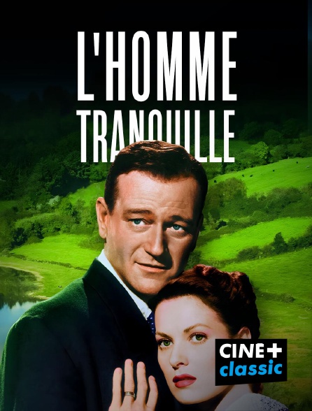 CINE+ Classic - L'homme tranquille