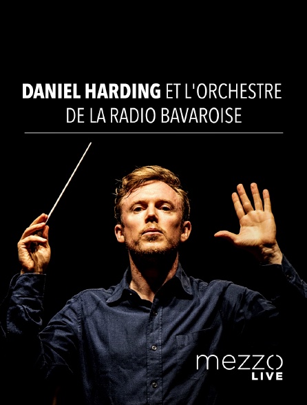 Mezzo Live HD - Daniel Harding et l'Orchestre de la Radio bavaroise