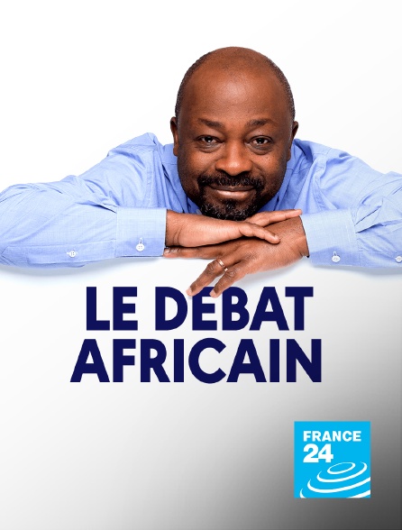 France 24 - Le débat africain