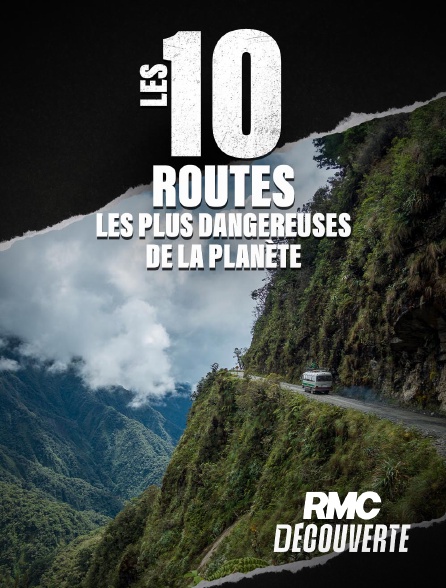 RMC Découverte - Les 10 routes les plus dangereuses de la planète en replay