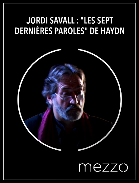 Mezzo - Jordi Savall : "Les Sept dernières paroles" de Haydn