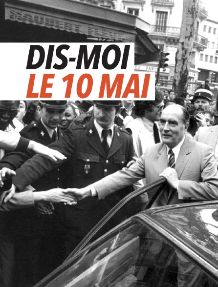 Dis-moi le 10 mai