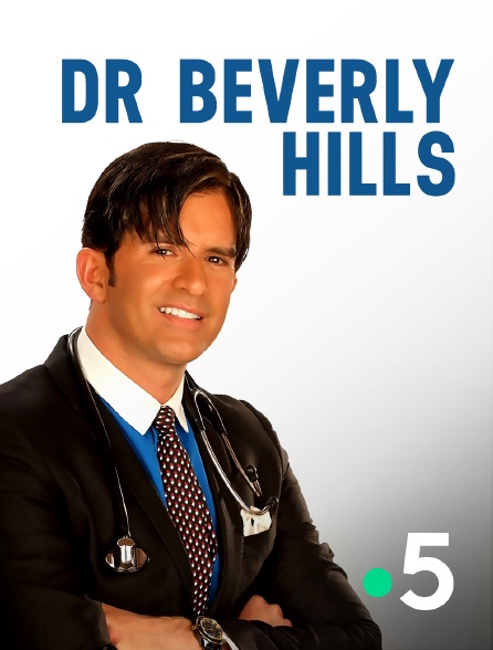 France 5 - Dr Beverly Hills