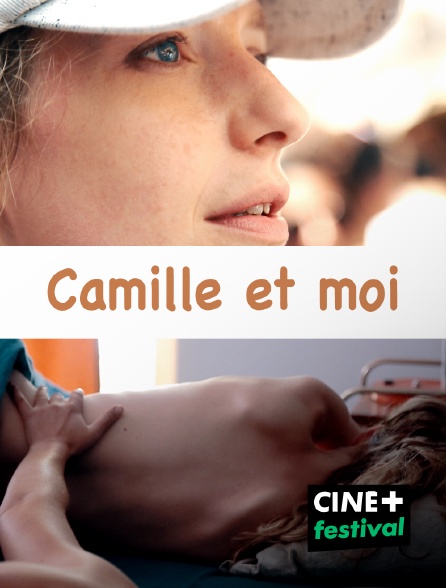CINE+ Festival - Camille et moi