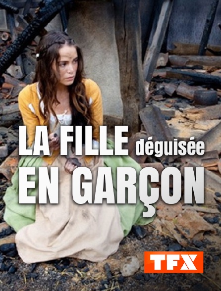 TFX - La fille déguisée en garçon