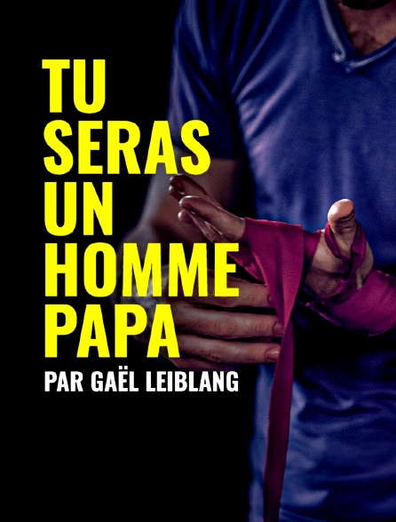 "Tu seras un homme papa" par Gaël Leiblang