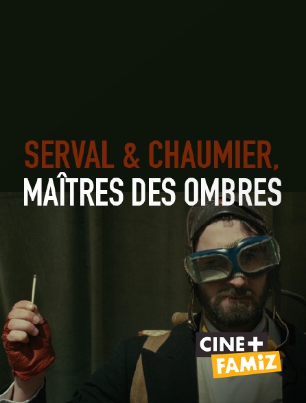 Ciné+ Famiz - Serval et Chaumier, maîtres des ombres