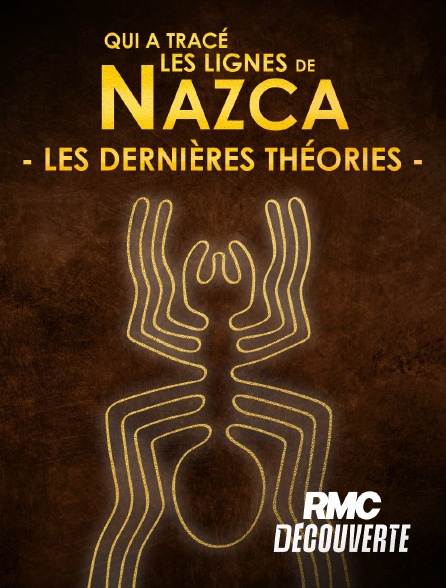 RMC Découverte - Qui a tracé les lignes de Nazca : les dernières théories en replay