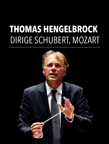 Thomas Hengelbrock dirige Schubert, Mozart