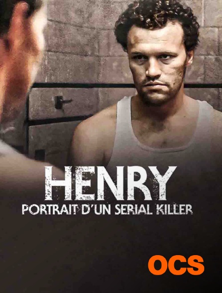 OCS - Henry, portrait d'un serial killer