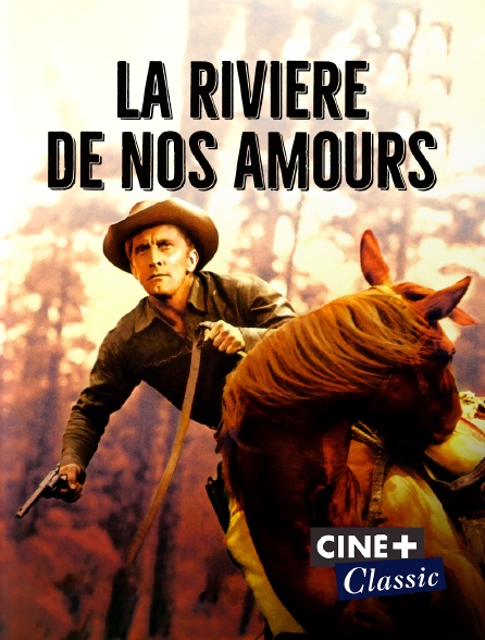 Ciné+ Classic - La rivière de nos amours