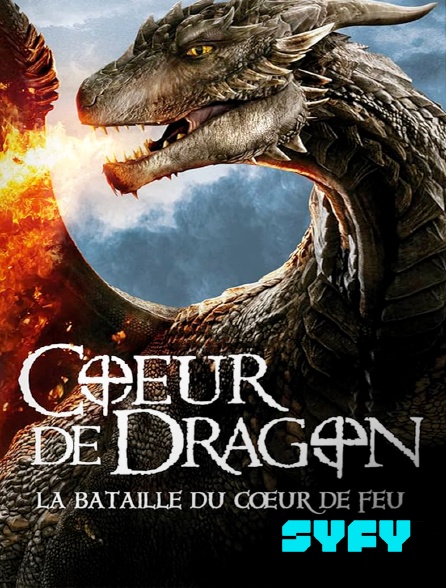 SYFY - Coeur de dragon 4 : la bataille du coeur de feu