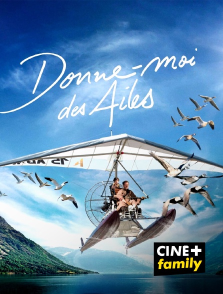 CINE+ Family - Donne-moi des ailes