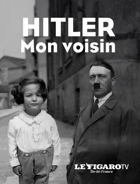 Le Figaro TV Île-de-France - Hitler mon voisin