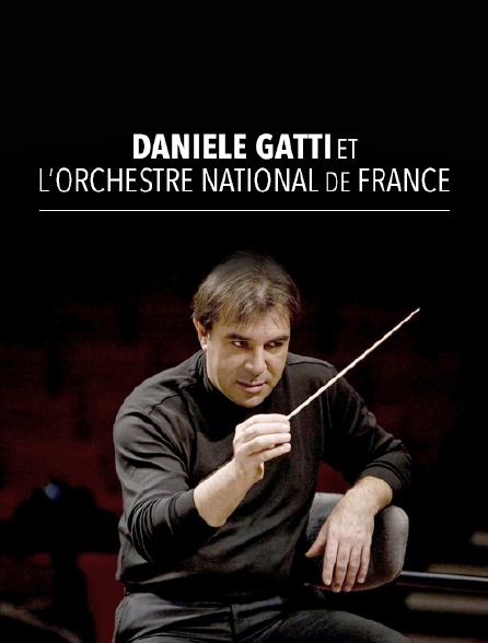 Daniele Gatti et l'Orchestre national de France