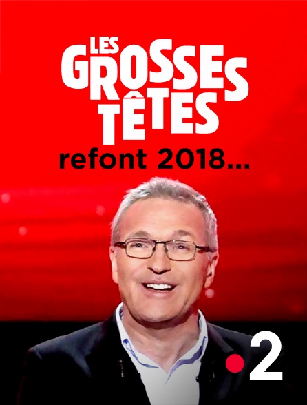 France 2 - Les Grosses Têtes refont 2018...
