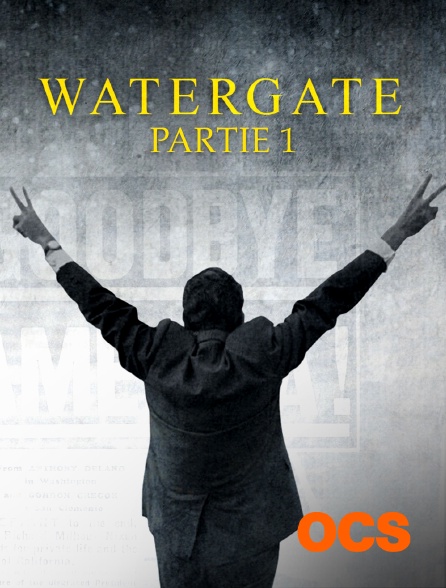 OCS - Watergate - Partie 1