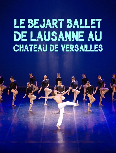 Le Béjart Ballet de Lausanne au Château de Versailles