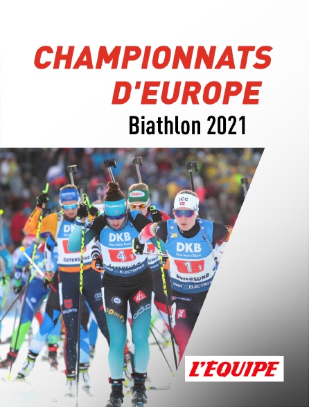 L'Equipe - Championnats d'Europe de Biathlon 2021