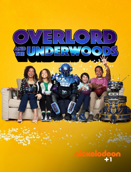 Nickelodéon +1 - Overlord et les Underwood