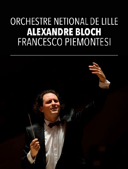 Orchestre National de Lille, Alexandre Bloch, Francesco Piemontesi