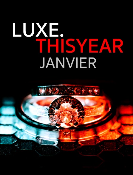 Luxe.Thisyear : Janvier