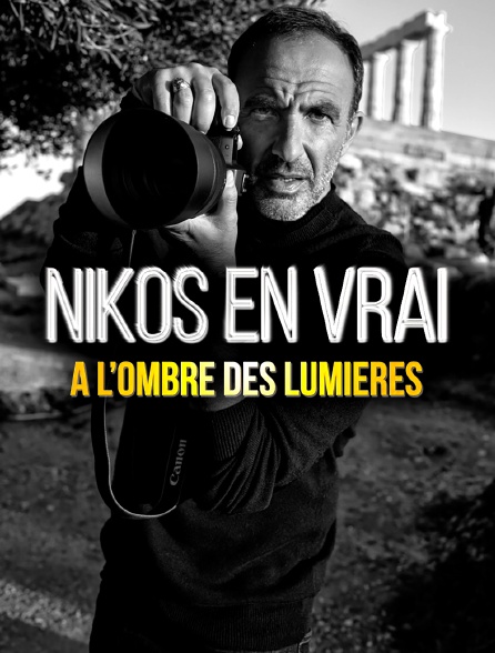 Nikos en vrai, à l'ombre des lumières