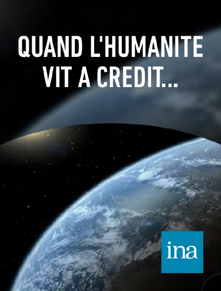 INA - La Terre à crédit : le jour du dépassement