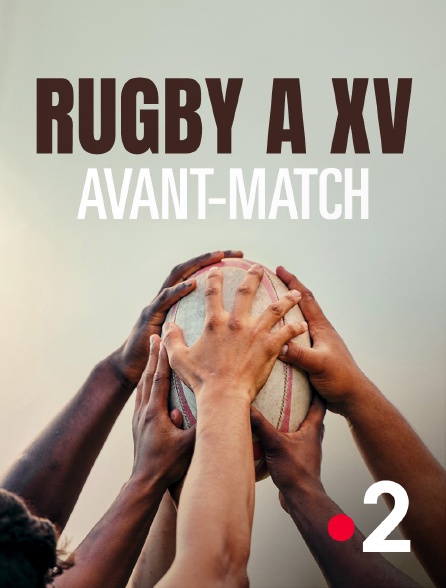 France 2 - Rugby à XV : Avant-match
